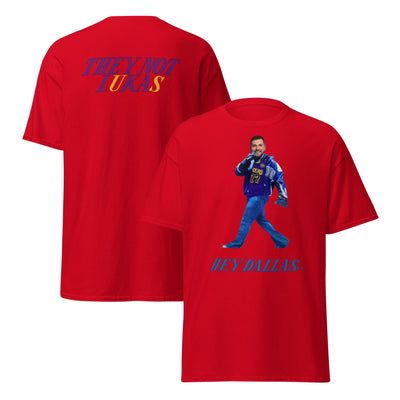 Hey Dallas- They Not Lukas Unisex classic tee