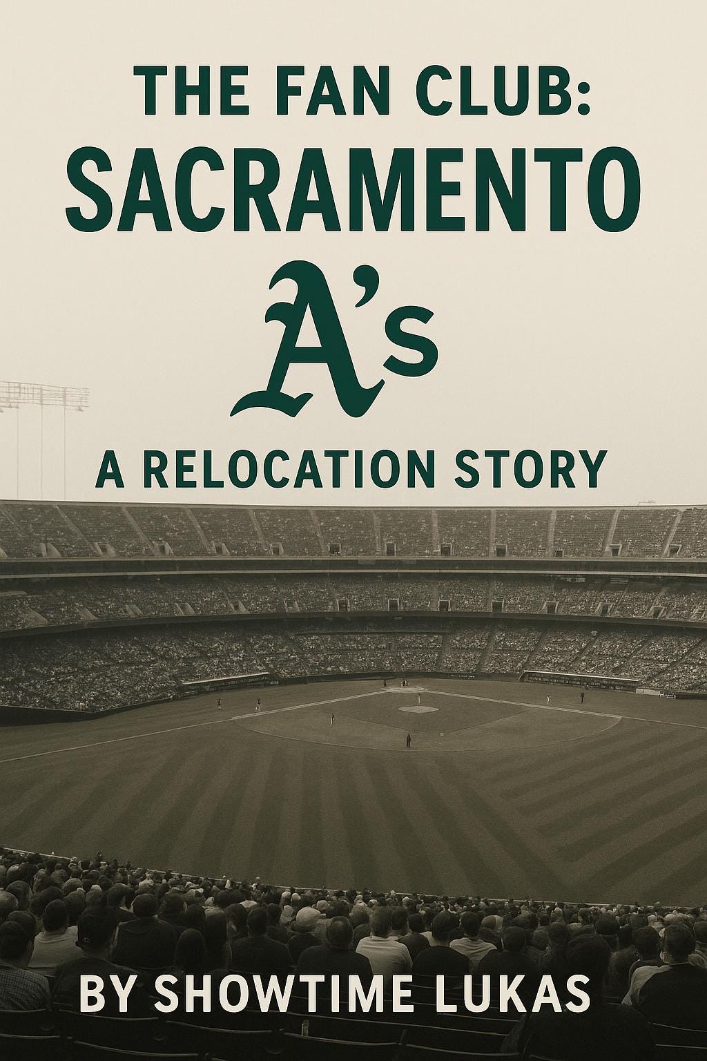 The Fan Club: Sacramento A’s Relocation Story & Survival Guide – Printable Fan Book